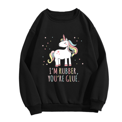 I'm Rubber You're Glue Unicorn Crewneck Sweatshirt, Cute Cartoon Unicorn Pullover, Kids Funny Gift