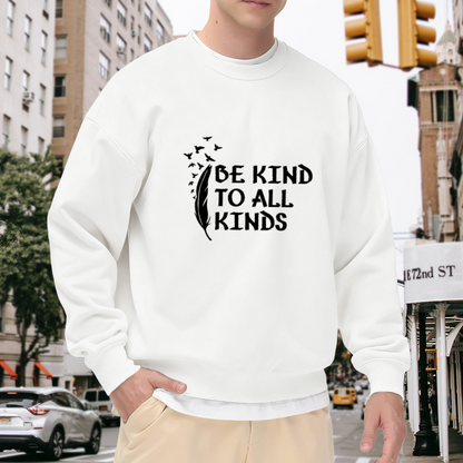 Be Kind To All Kinds Crewneck Sweatshirt - Feather Birds Quote Pullover, Compassion Gift, Animal Lover Top