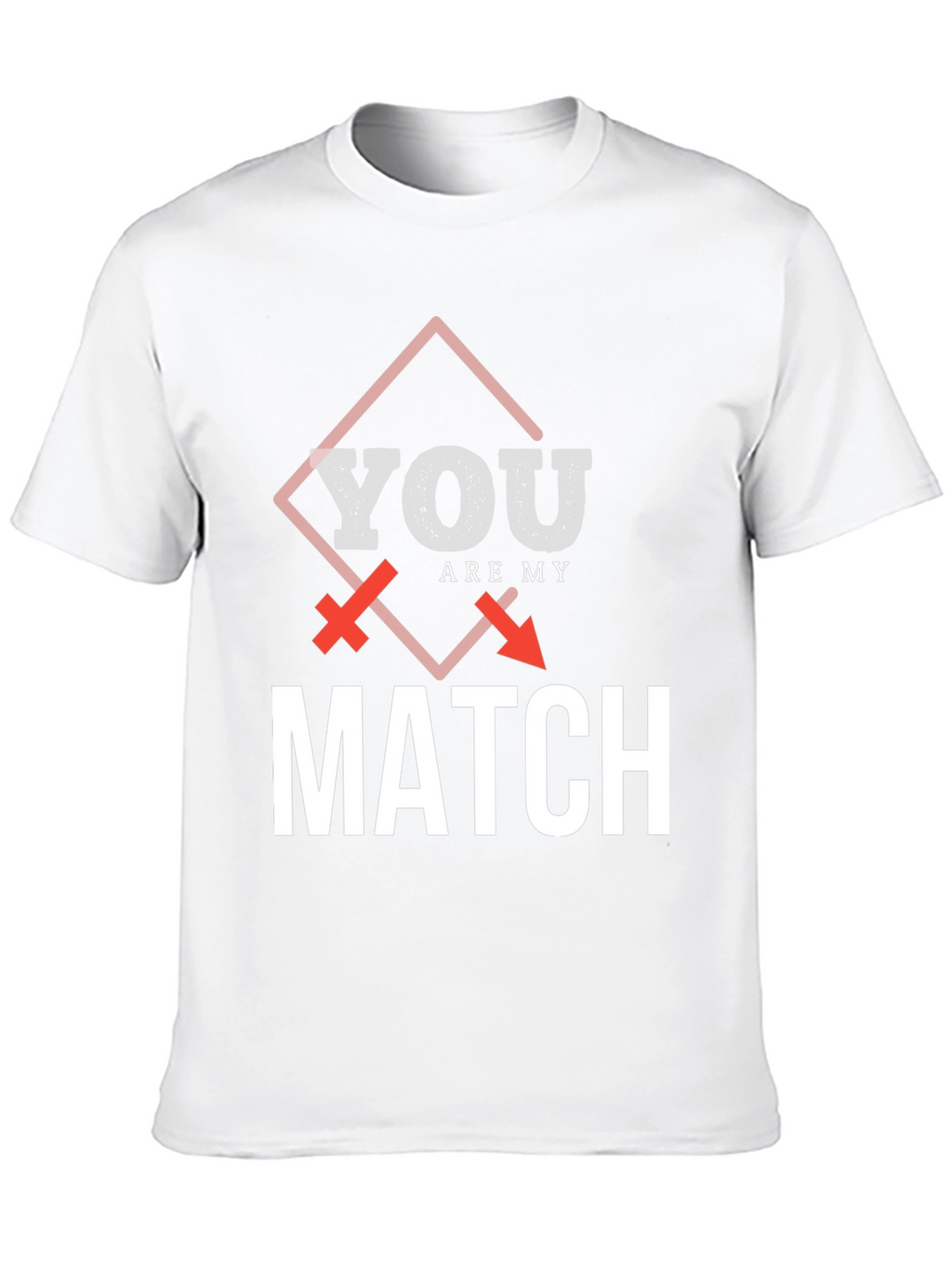 You Are My Match Graphic T-Shirt