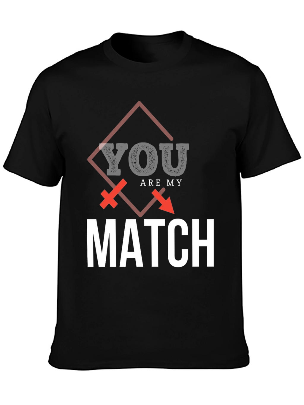 You Are My Match Graphic T-Shirt