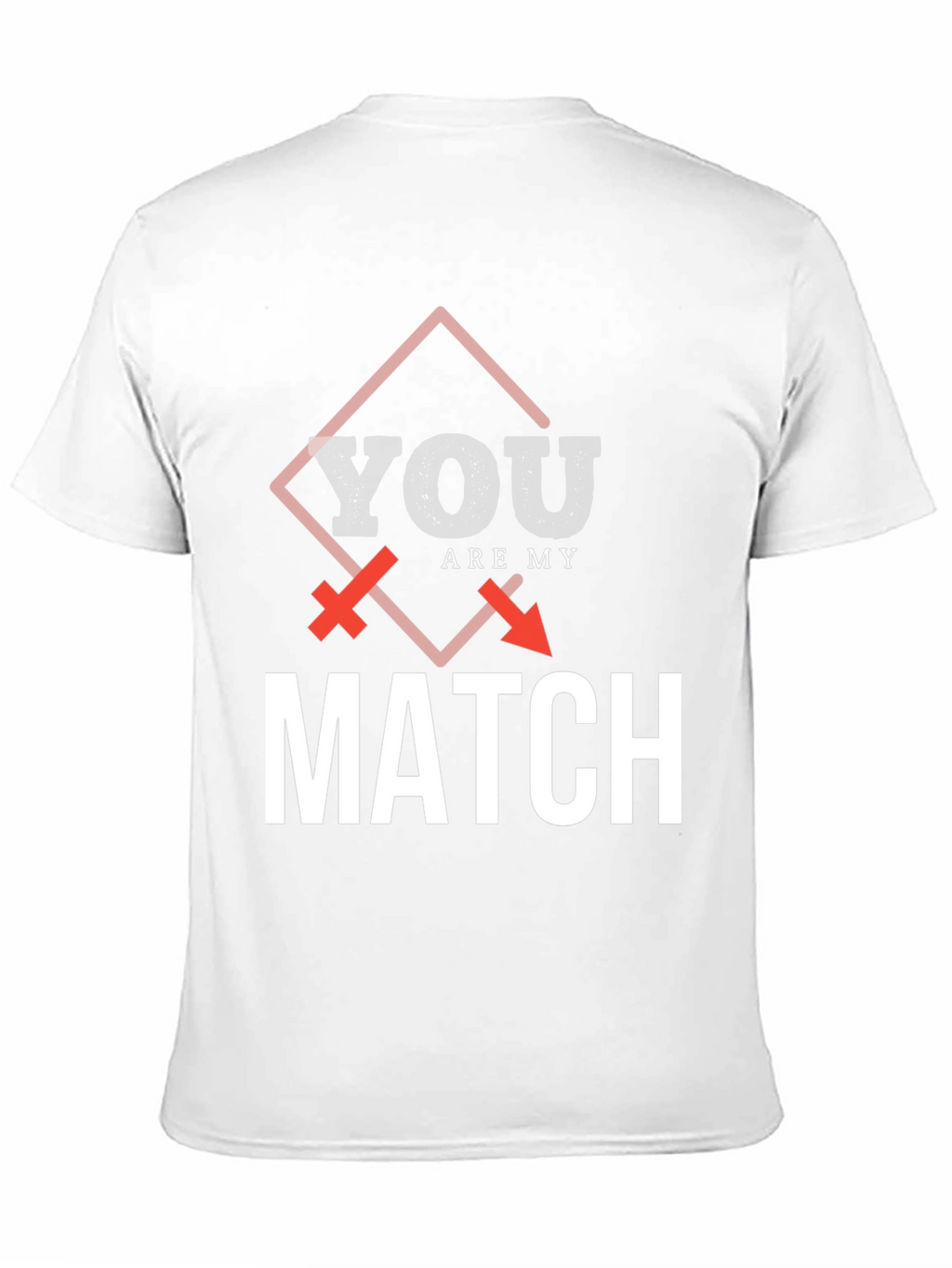 You Are My Match Graphic T-Shirt
