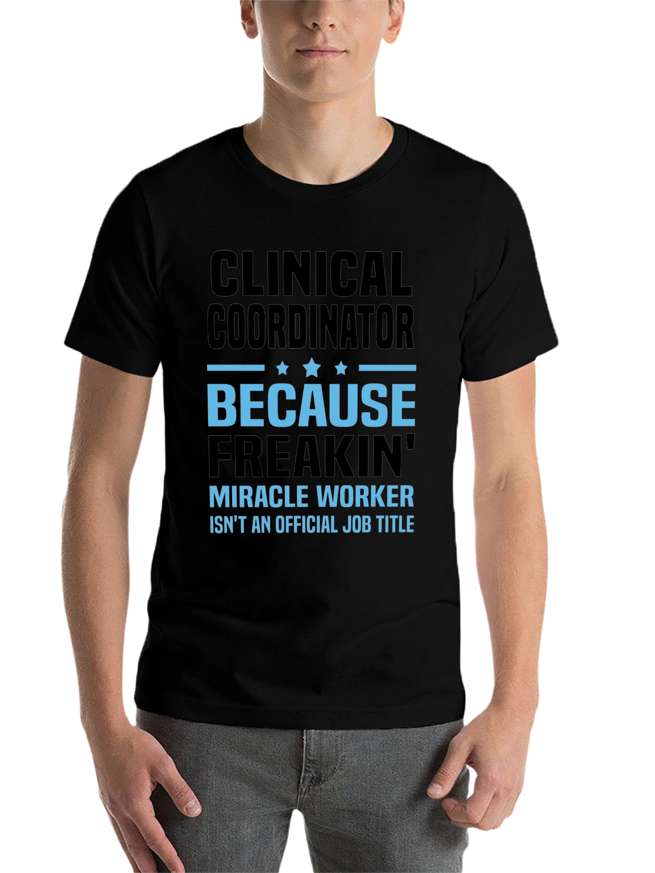 Clinical Coordinator Miracle Worker T-Shirt
