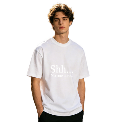 Men's Shh No One Cares Funny Minimal Slogan Casual T-Shirt