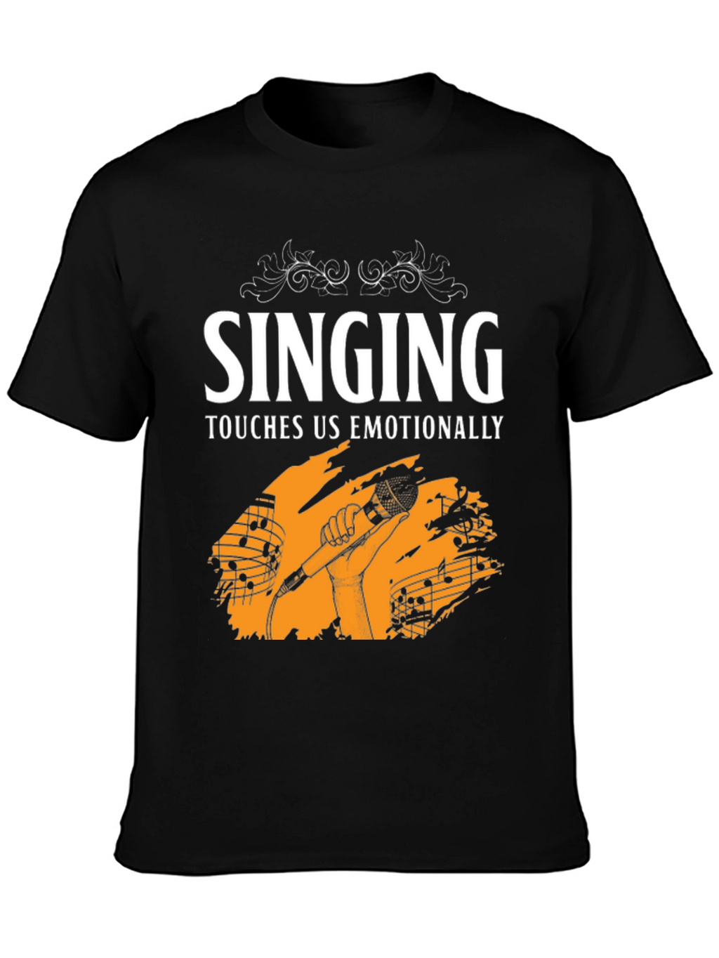 Singing Touches Us Emotionally Black T-Shirt