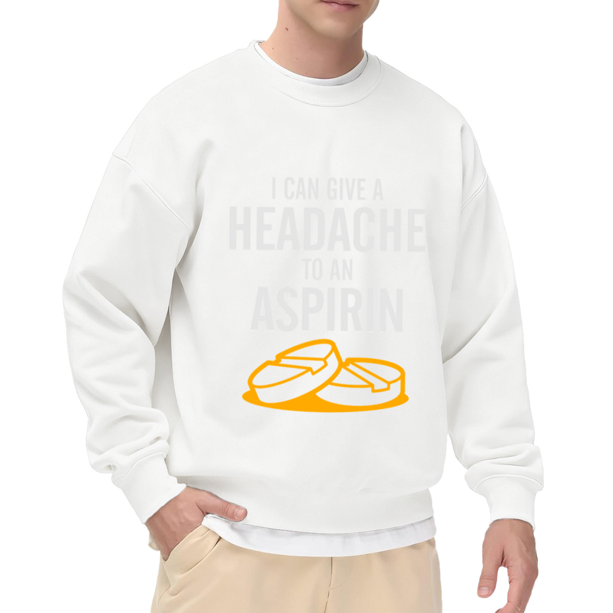 I Can Give A Headache To An Aspirin Crewneck Sweatshirt | Funny Sarcastic Quote Pullover, Retro Pill Graphic Top, Humor Gift