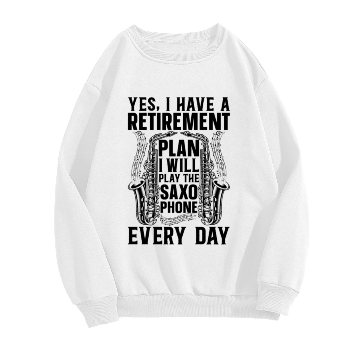 Retirement Plan Saxophone Crewneck Sweatshirt - Funny Sax Player Gift, Jazz Musician Humor Pullover, Retiree Top