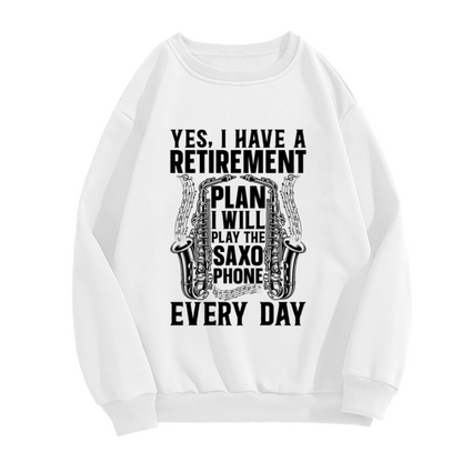 Retirement Plan Saxophone Crewneck Sweatshirt - Funny Sax Player Gift, Jazz Musician Humor Pullover, Retiree Top