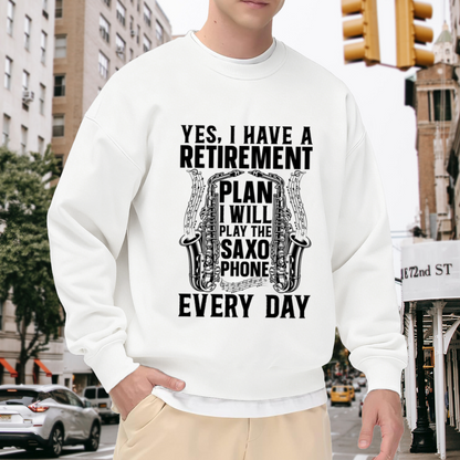 Retirement Plan Saxophone Crewneck Sweatshirt - Funny Sax Player Gift, Jazz Musician Humor Pullover, Retiree Top