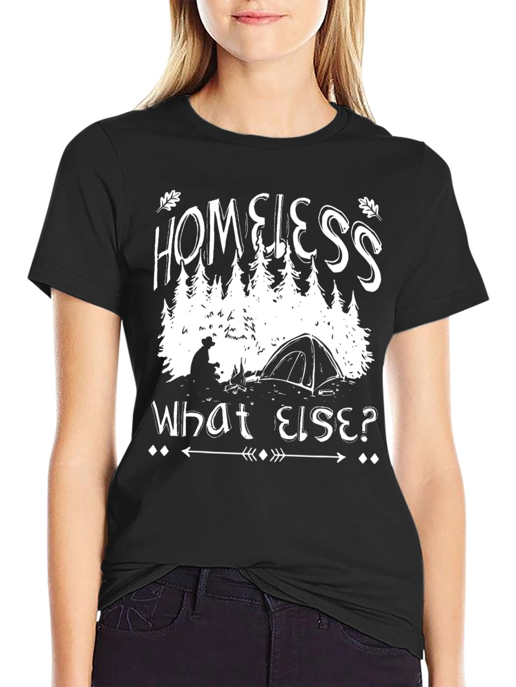 Homeless What Else? Camping Graphic T-Shirt