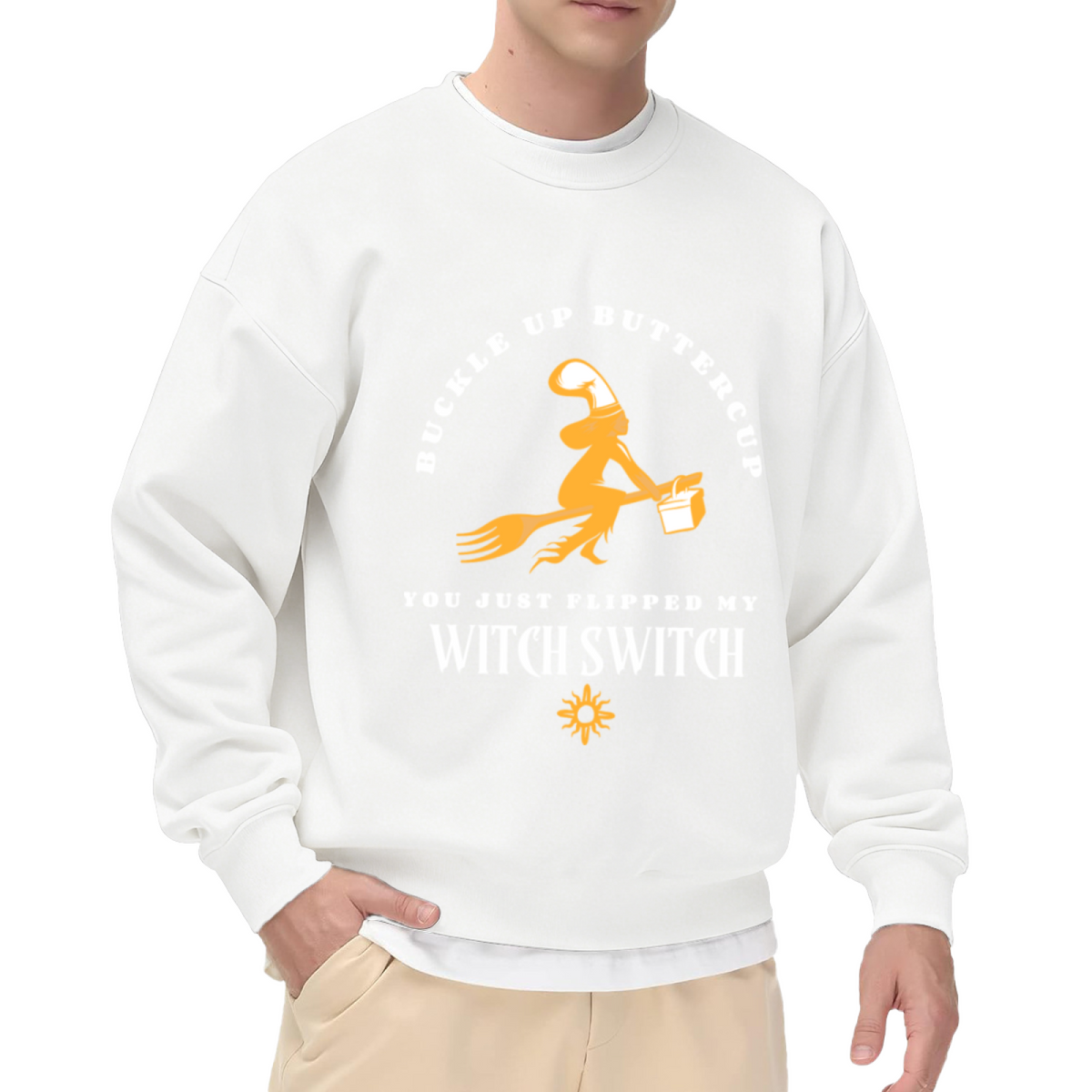 Buckle Up Buttercup You Just Flipped My Witch Switch Crewneck Sweatshirt - Funny Witch Halloween Sweatshirt, Sarcastic Witches Gift
