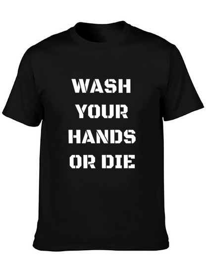 Wash Your Hands Or Die Black T-Shirt