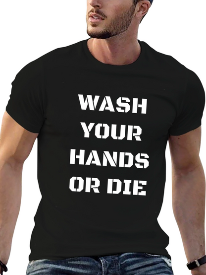 Wash Your Hands Or Die Black T-Shirt