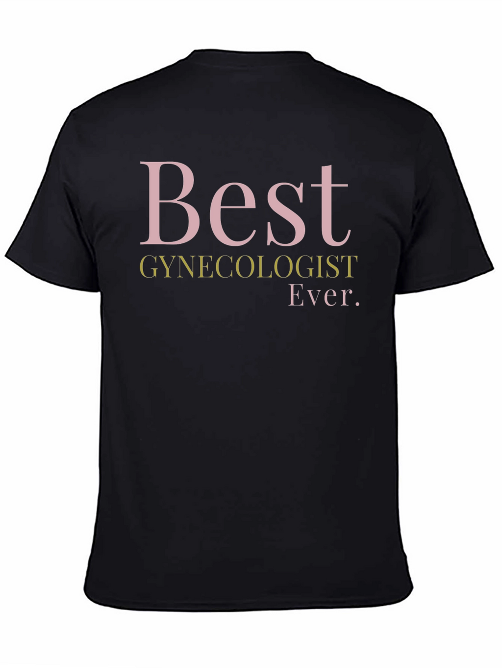 Best Gynecologist Ever T-Shirt