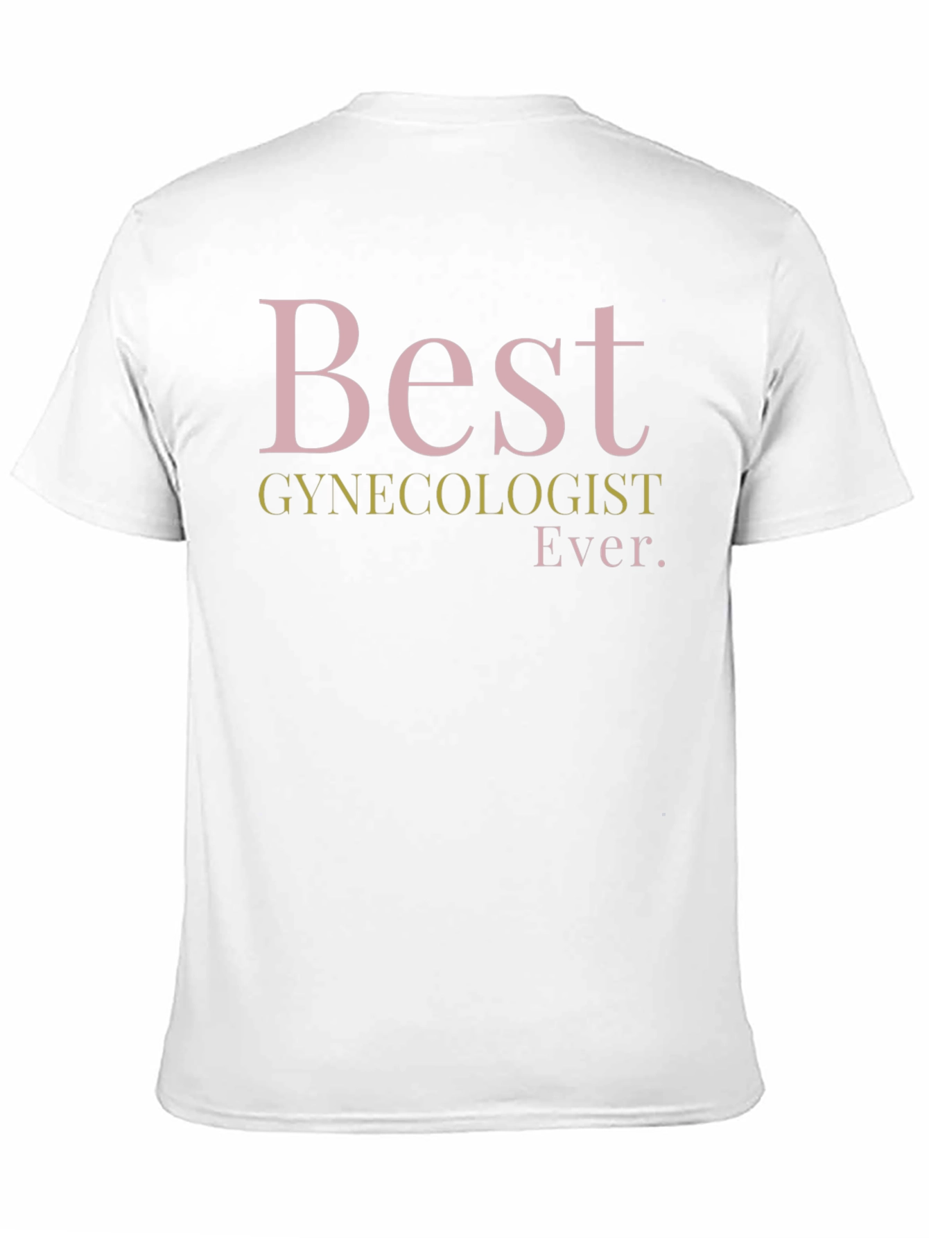 Best Gynecologist Ever T-Shirt