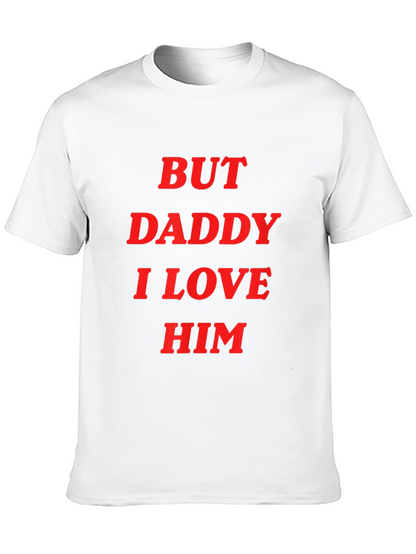 But Daddy I Love Him Graphic Tee - Black