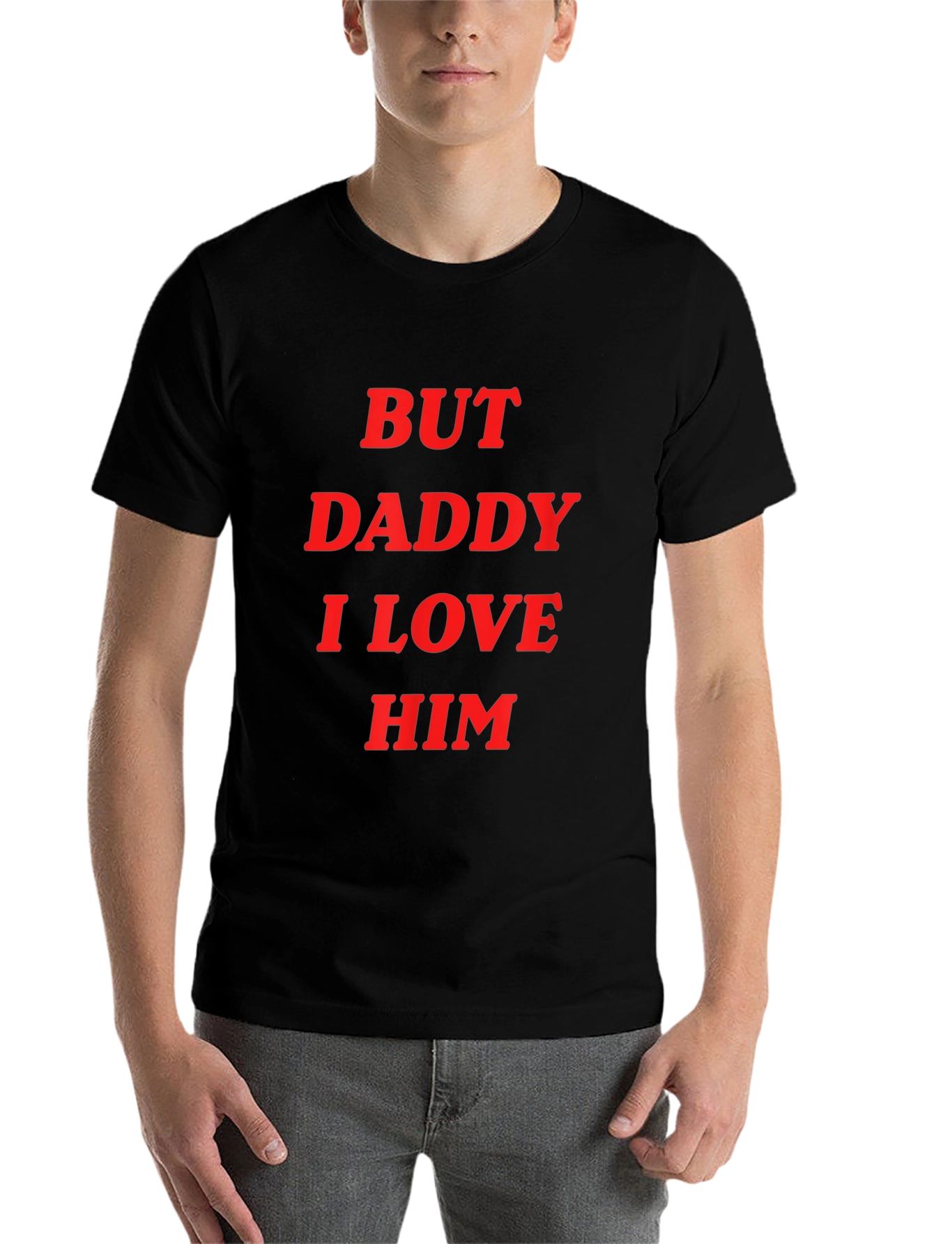 But Daddy I Love Him Graphic Tee - Black