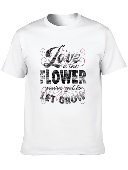 Love the Flower Let it Grow T-Shirt