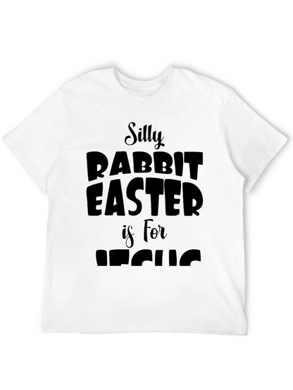 Silly Rabbit Easter is for Jesus T-Shirt
