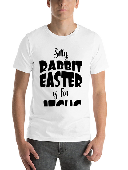 Silly Rabbit Easter is for Jesus T-Shirt