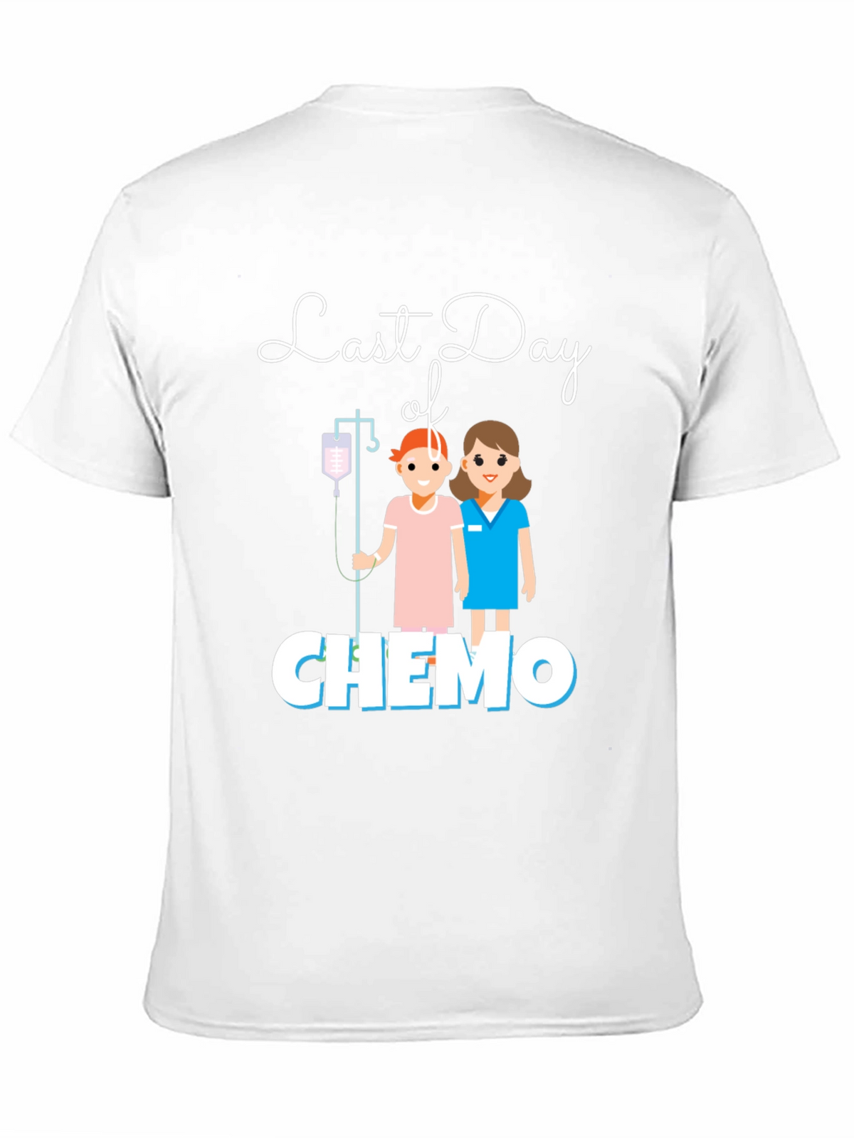 Last Day of Chemo T-Shirt