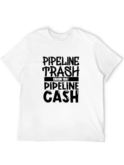 Pipeline Trash Chasin That Pipeline Cash T-Shirt