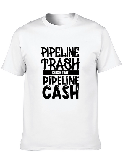 Pipeline Trash Chasin That Pipeline Cash T-Shirt