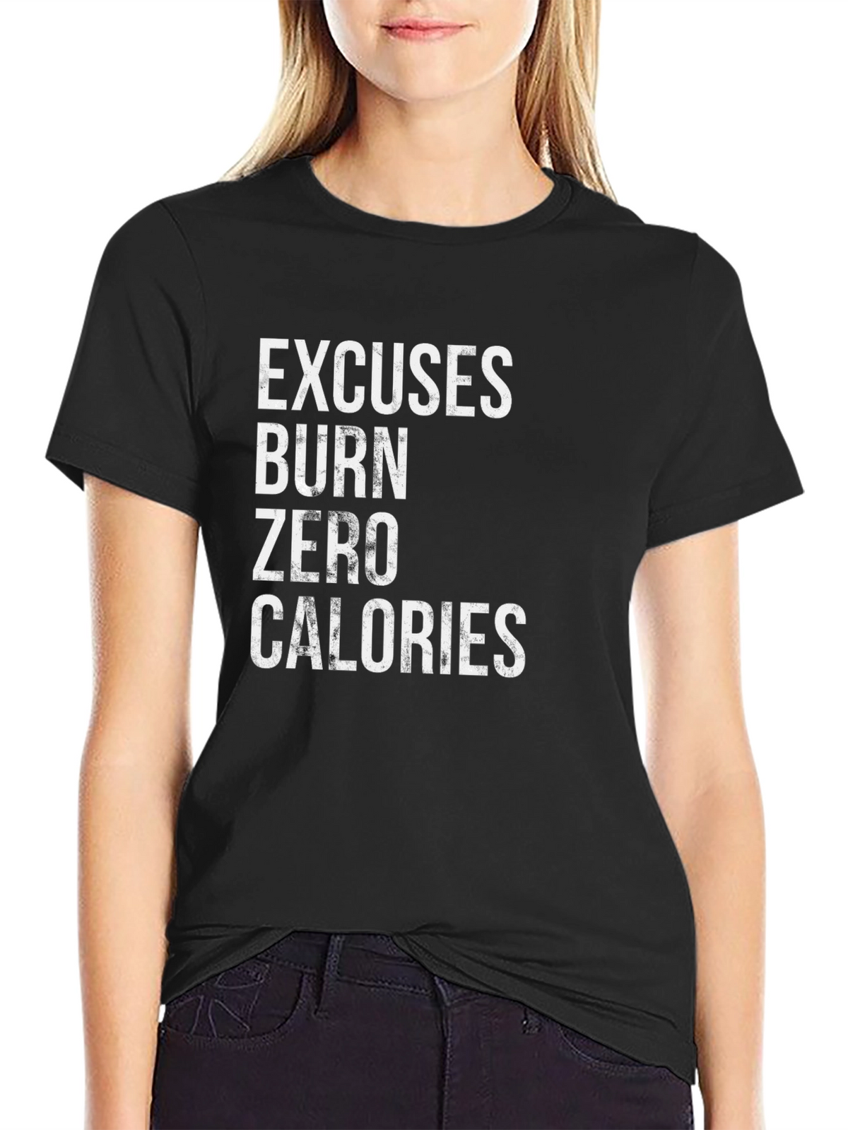 Excuses Burn Zero Calories Graphic T-Shirt