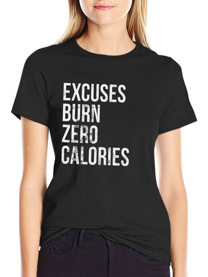 Excuses Burn Zero Calories Graphic T-Shirt
