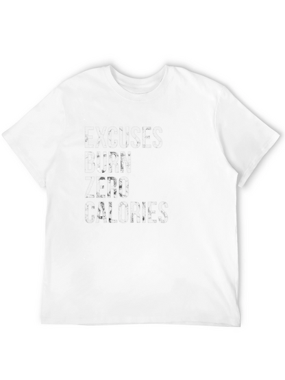 Excuses Burn Zero Calories Graphic T-Shirt