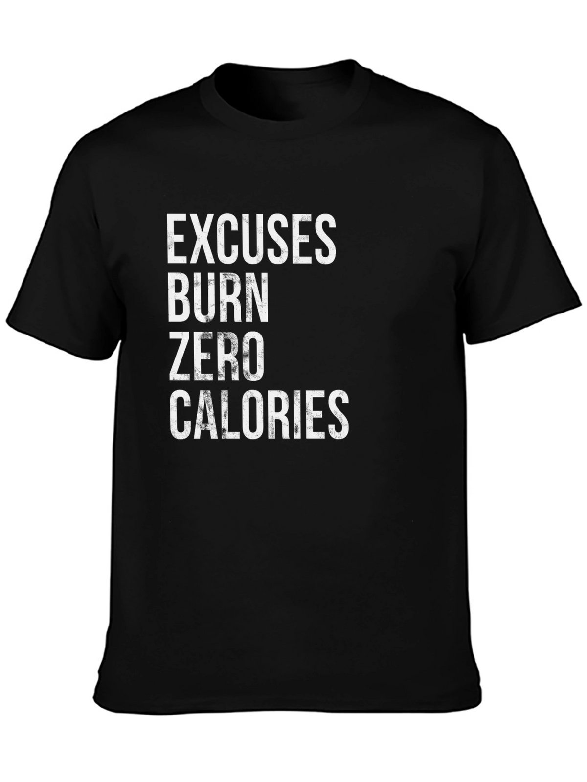 Excuses Burn Zero Calories Graphic T-Shirt