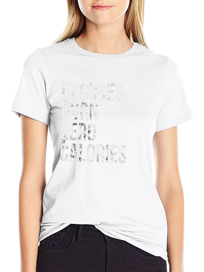 Excuses Burn Zero Calories Graphic T-Shirt