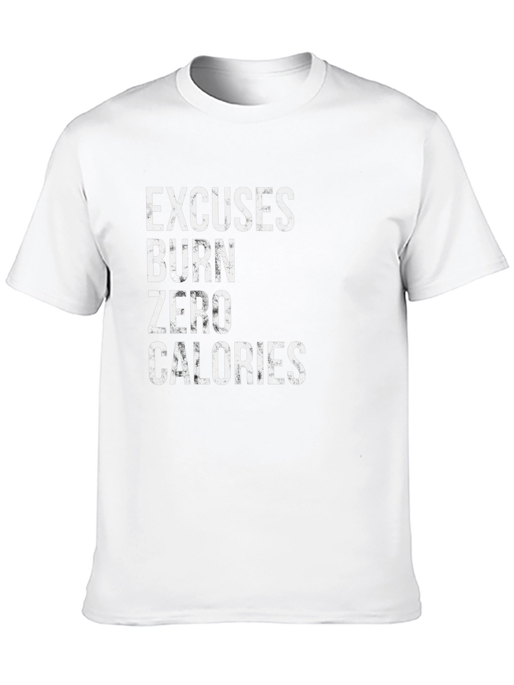 Excuses Burn Zero Calories Graphic T-Shirt