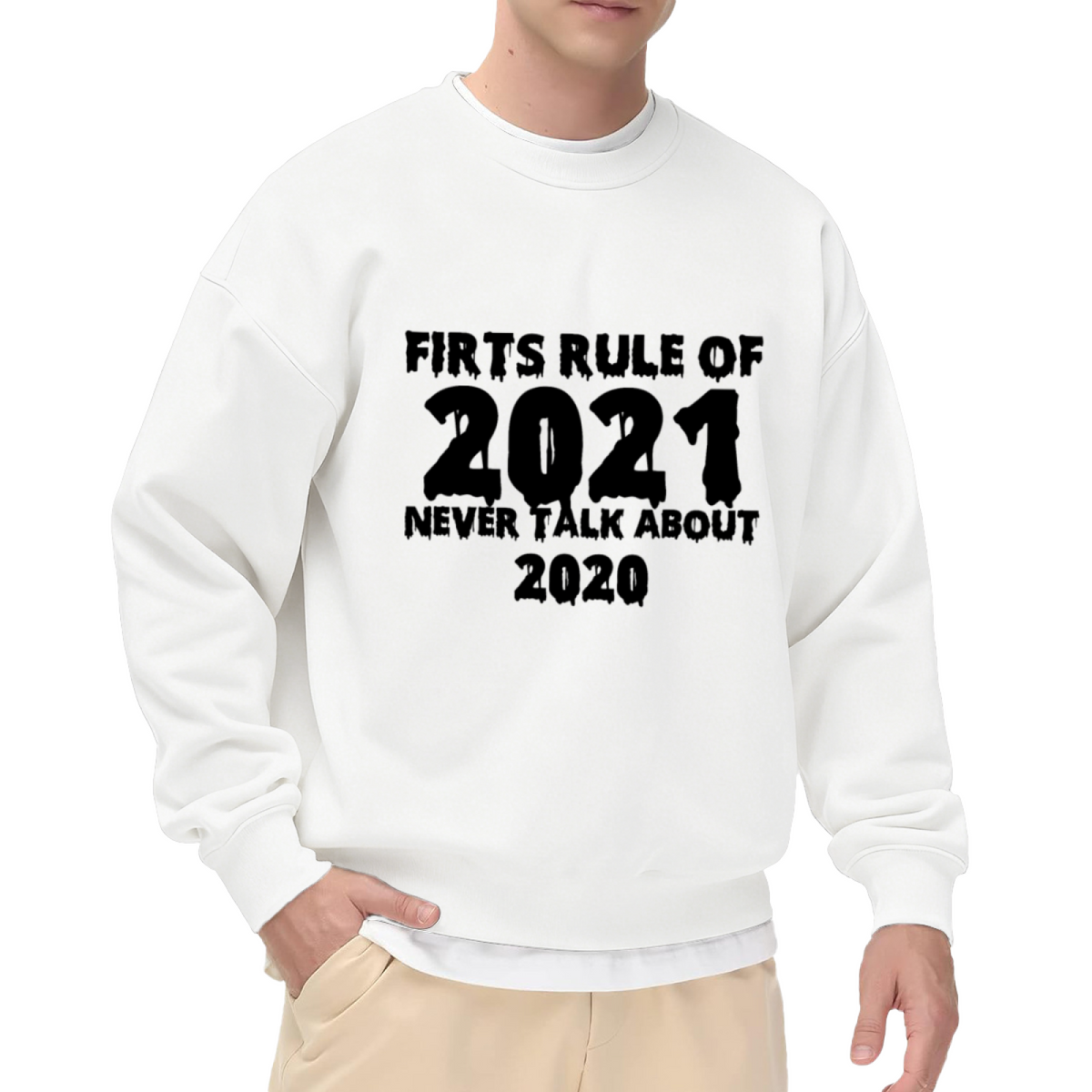 First Rule Of 2021 Never Talk About 2020 Dripping Horror Crewneck Sweatshirt | New Year Meme Pullover, Gag Gift