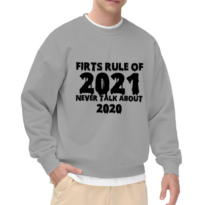 First Rule Of 2021 Never Talk About 2020 Dripping Horror Crewneck Sweatshirt | New Year Meme Pullover, Gag Gift