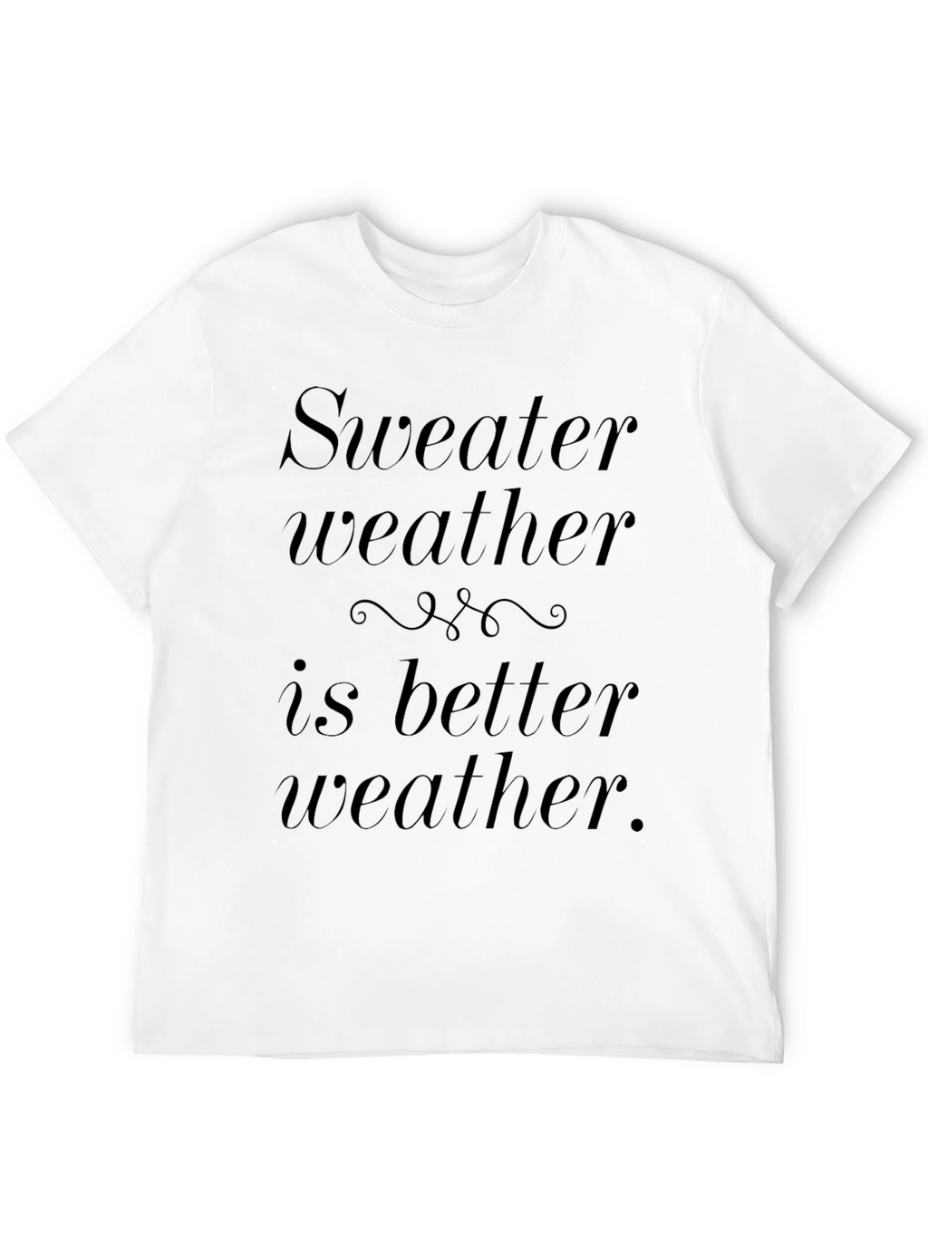Sweater Weather T-Shirt - Cozy Comfort