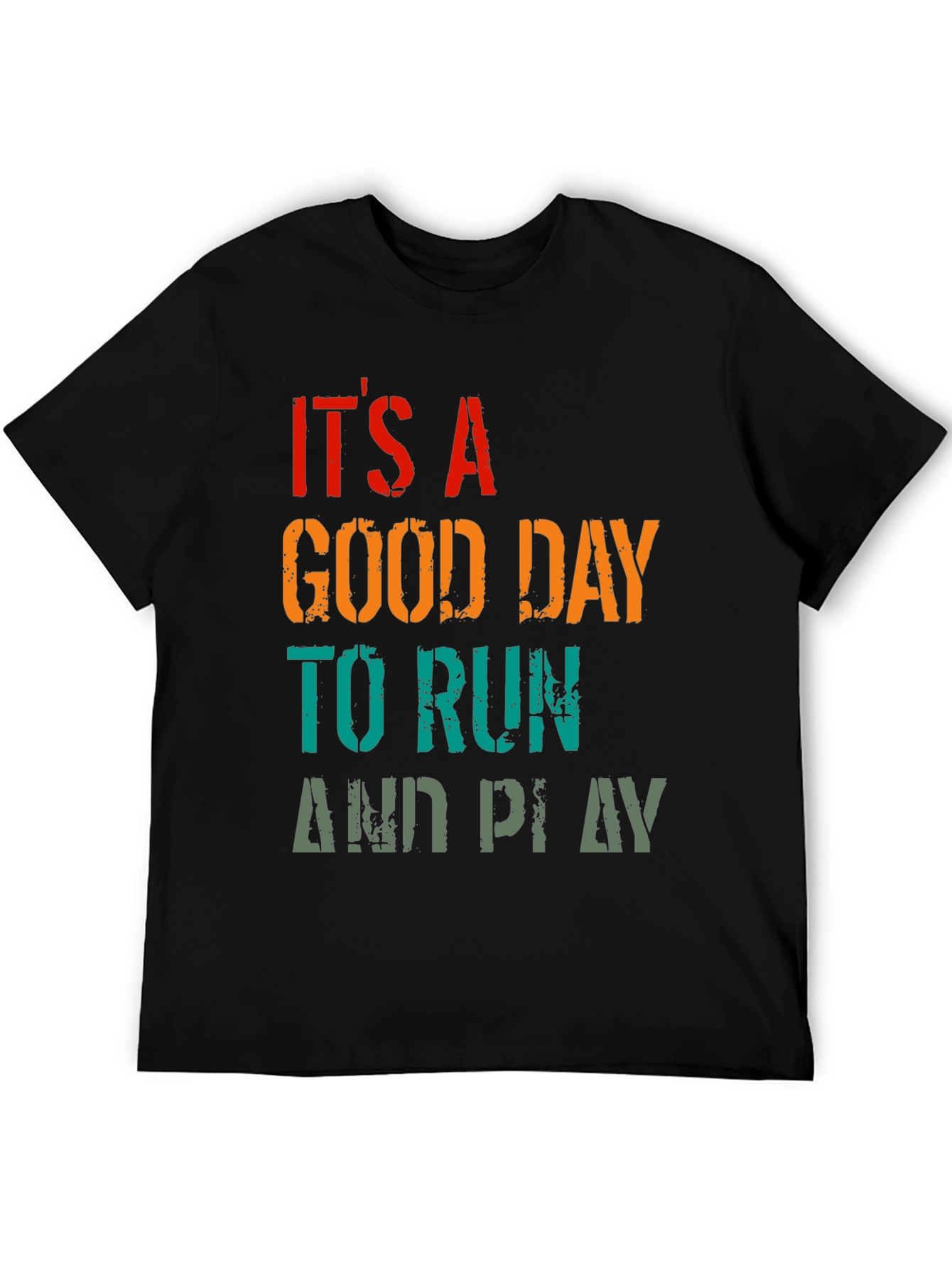 Its a Good Day To Run And Play Black T-Shirt