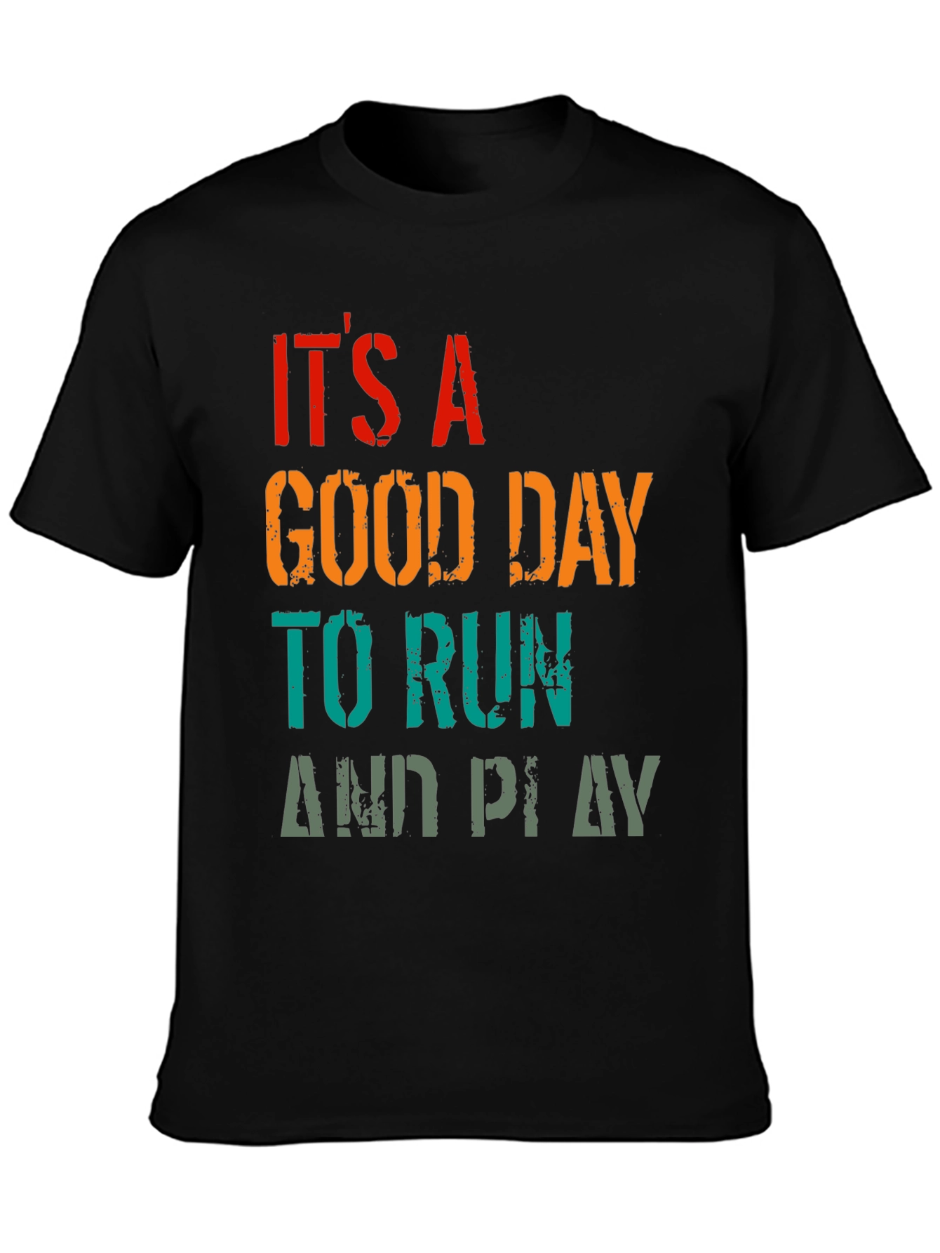 Its a Good Day To Run And Play Black T-Shirt