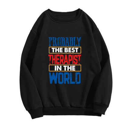 Probably The Best Therapist In The World Funny Crewneck Sweatshirt | Vintage Ad Parody Mental Health Pullover, Therapist Gift