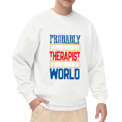 Probably The Best Therapist In The World Funny Crewneck Sweatshirt | Vintage Ad Parody Mental Health Pullover, Therapist Gift
