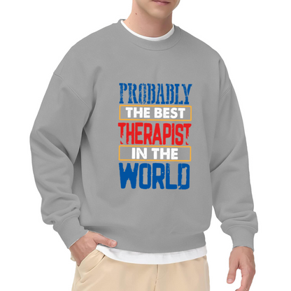 Probably The Best Therapist In The World Funny Crewneck Sweatshirt | Vintage Ad Parody Mental Health Pullover, Therapist Gift