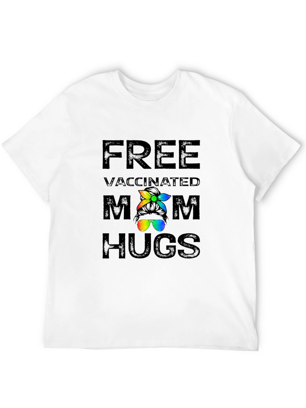 Free Vaccinated Mom Hugs Graphic T-Shirt