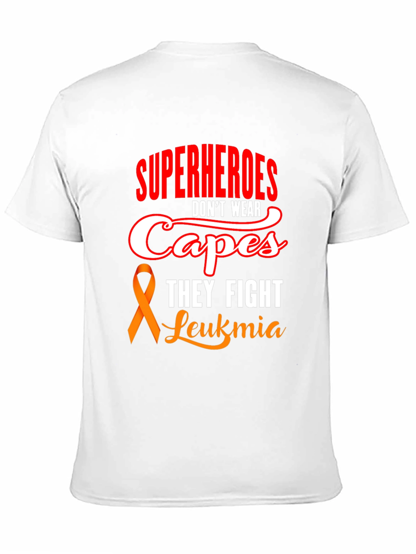 Superheroes Dont Wear Capes Leukemia Awareness T-Shirt