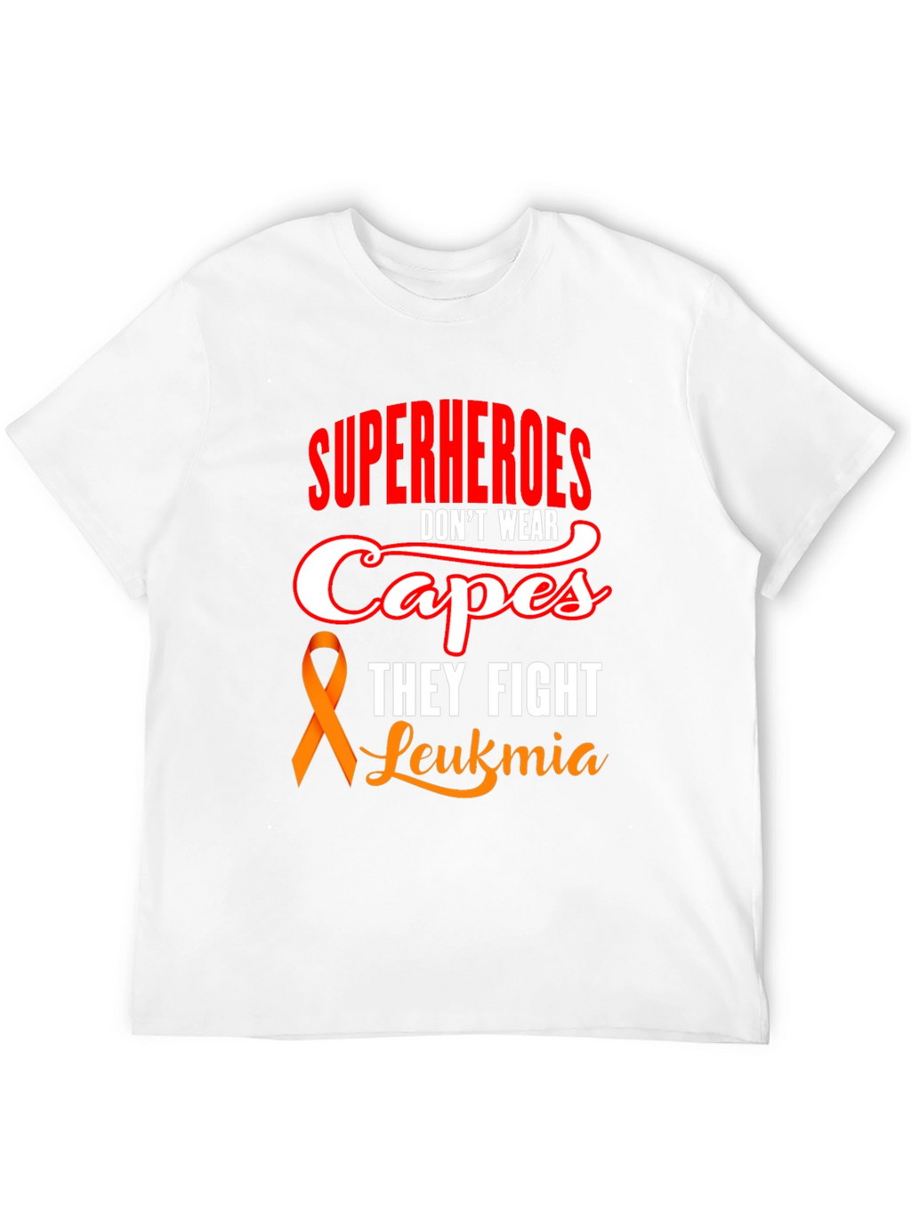 Superheroes Dont Wear Capes Leukemia Awareness T-Shirt