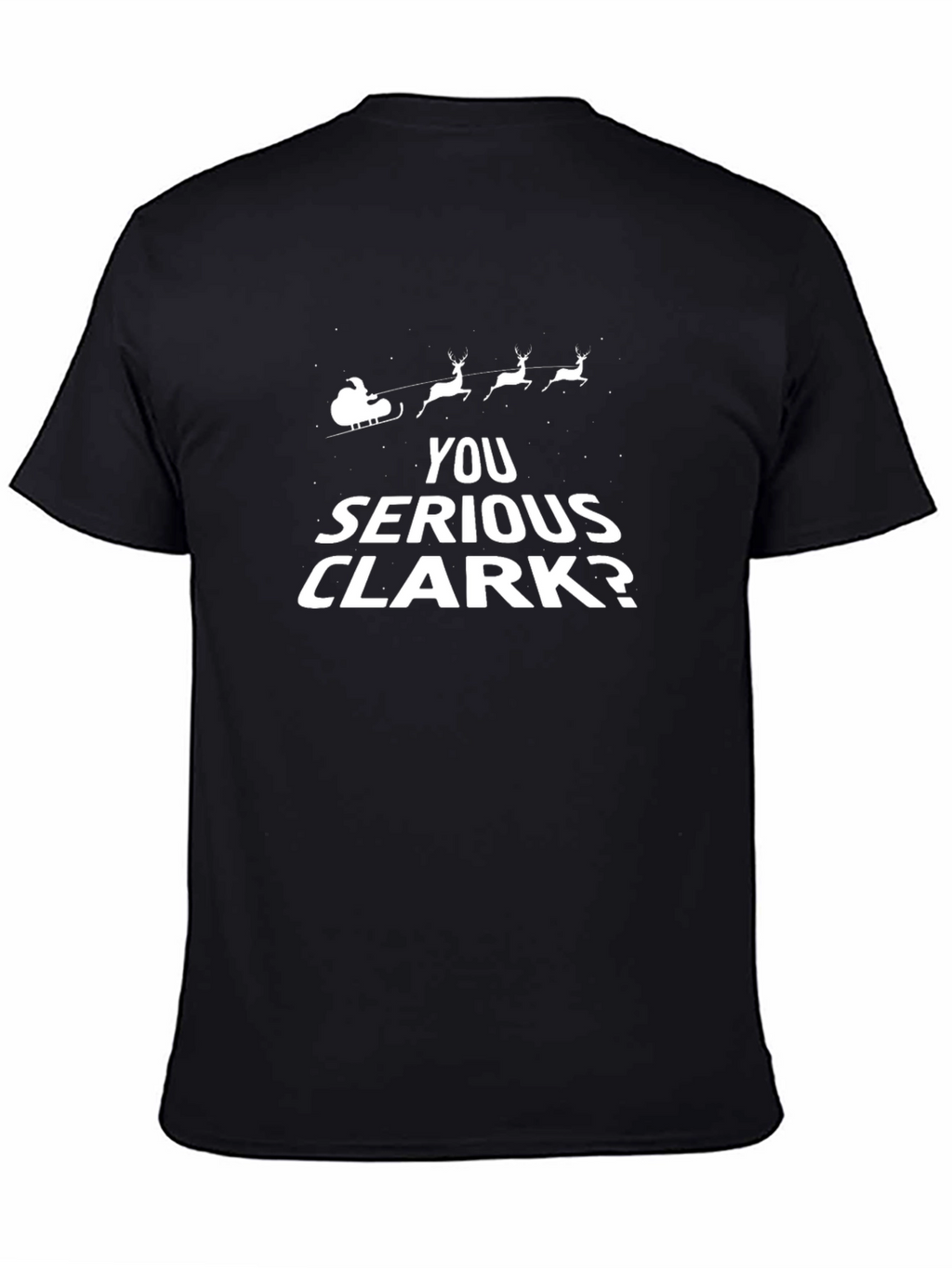You Serious Clark? Graphic T-Shirt