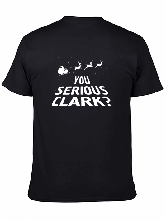 You Serious Clark? Graphic T-Shirt