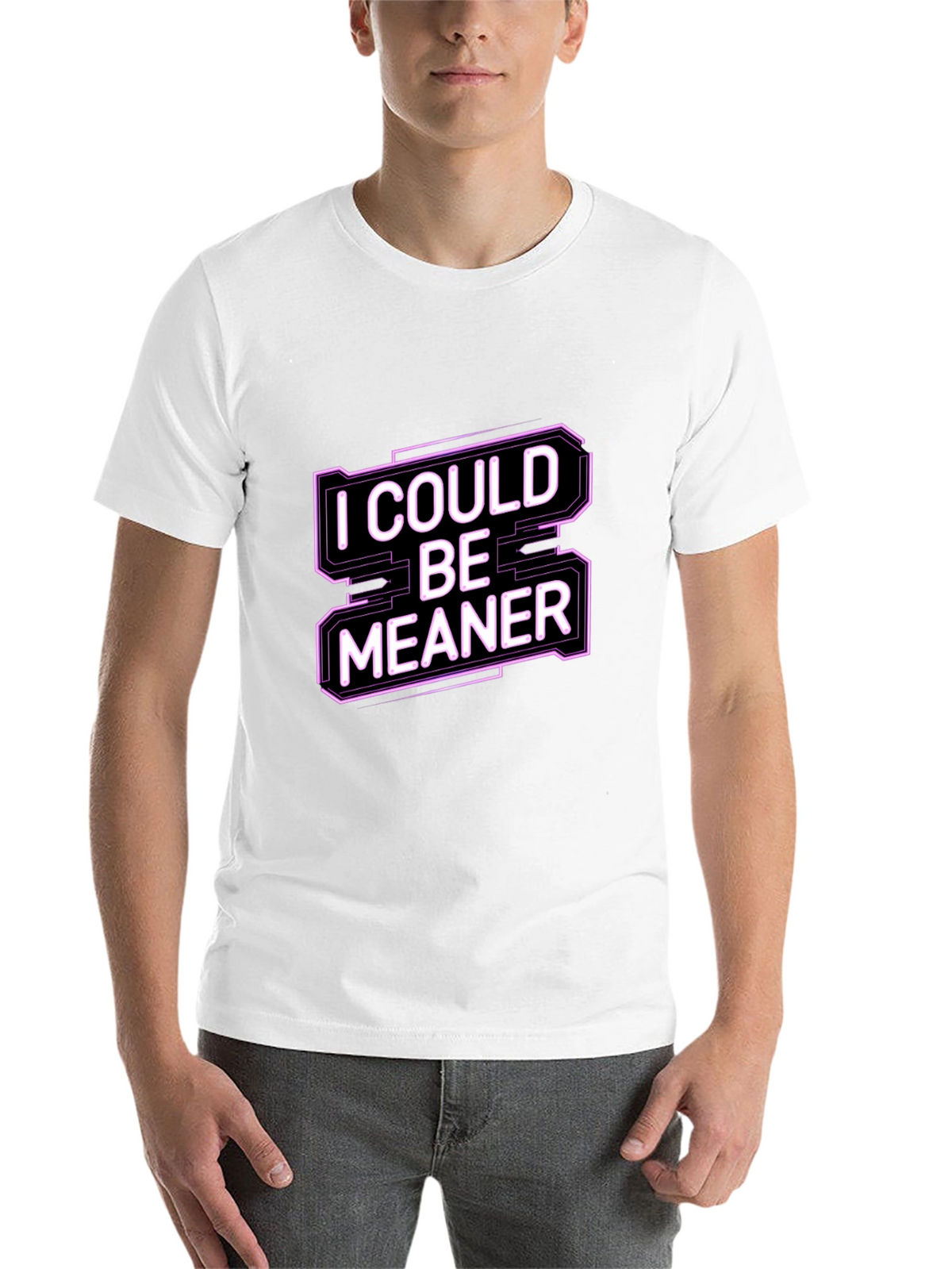 I Could Be Meaner Funny Graphic Tee