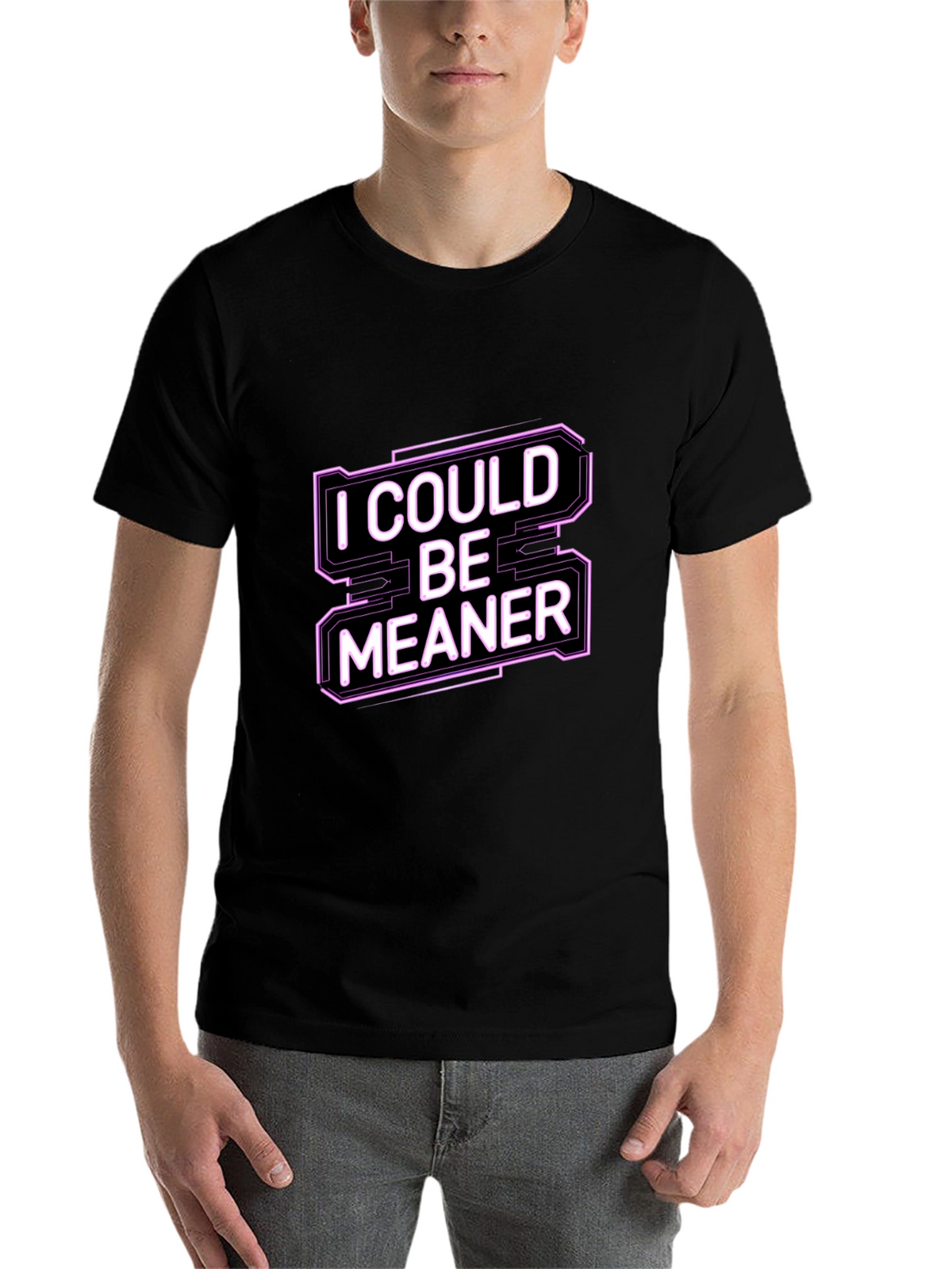 I Could Be Meaner Funny Graphic Tee
