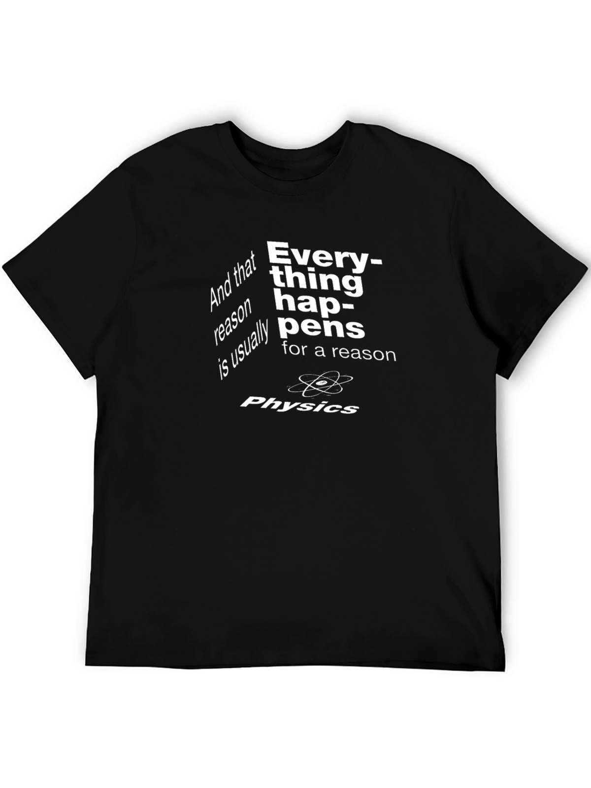 Physics T-Shirt - Everything Happens for a Reason