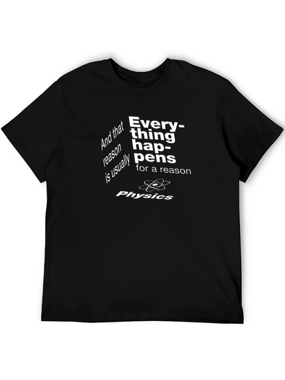 Physics T-Shirt - Everything Happens for a Reason