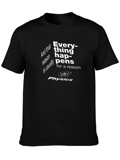Physics T-Shirt - Everything Happens for a Reason
